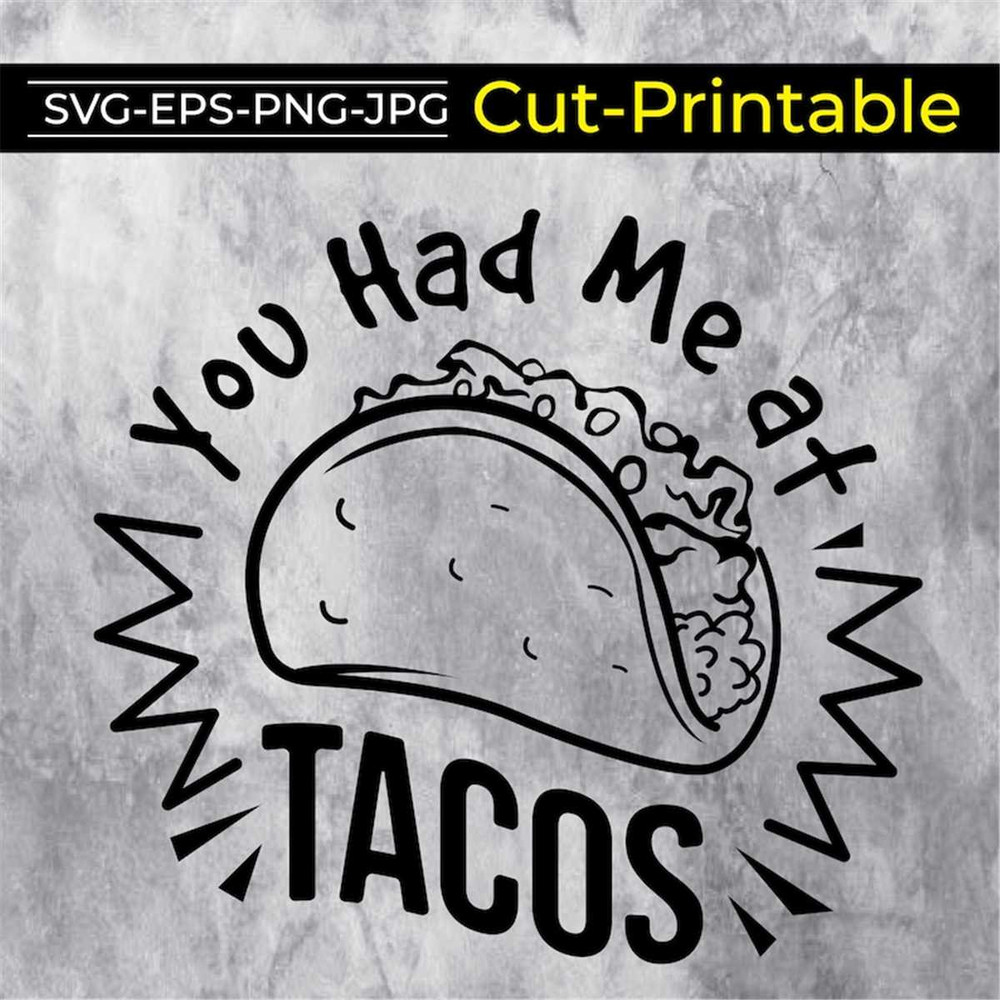 MR-1572023123411-you-had-me-at-tacos-svg-tacos-funny-sayingtaco-lover-image-1.jpg