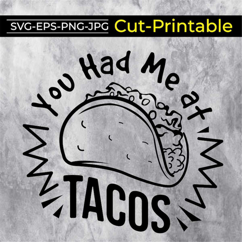 MR-1572023123411-you-had-me-at-tacos-svg-tacos-funny-sayingtaco-lover-image-1.jpg