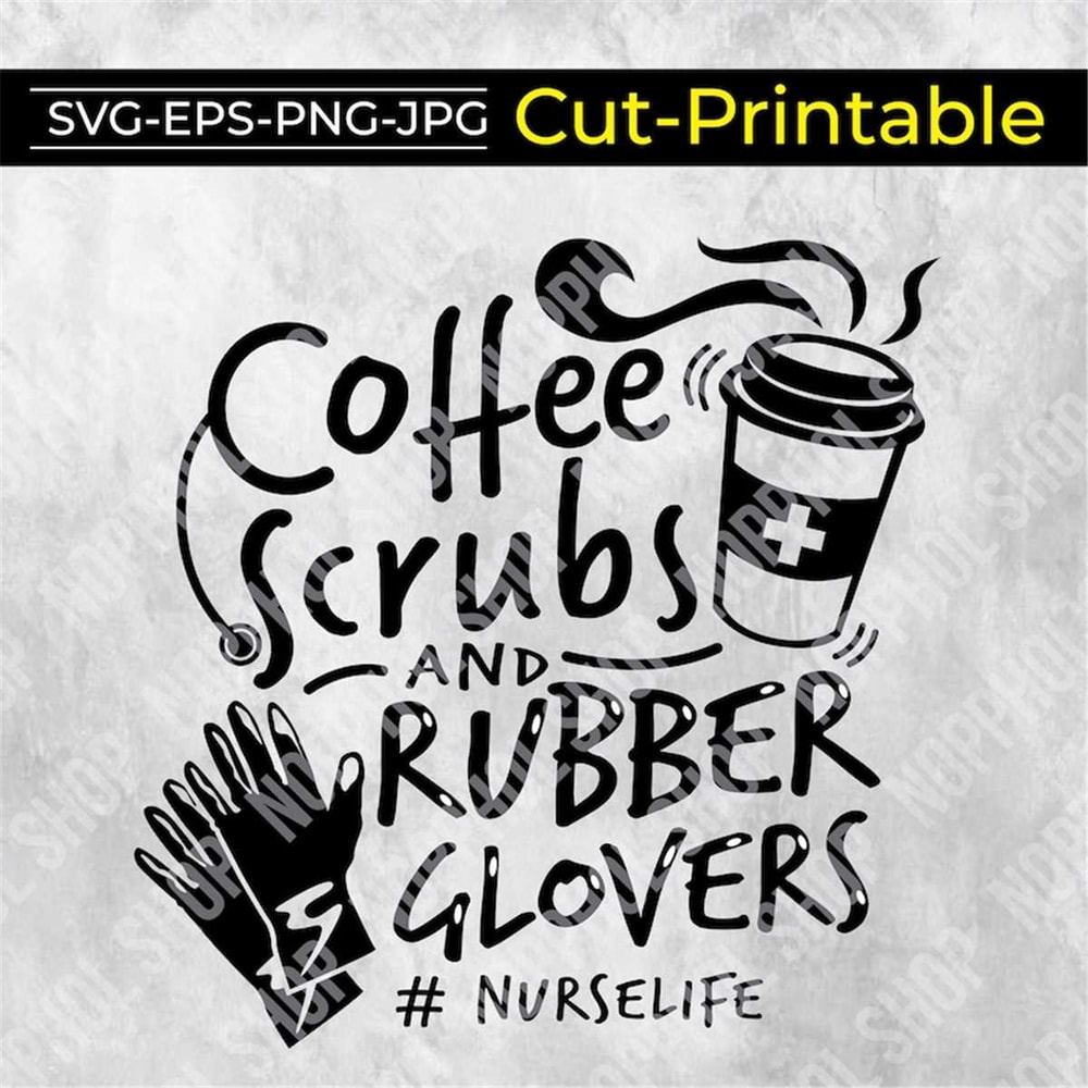 MR-157202312575-coffee-scrubs-rubber-glovers-svgfunny-humor-nurse-life-image-1.jpg