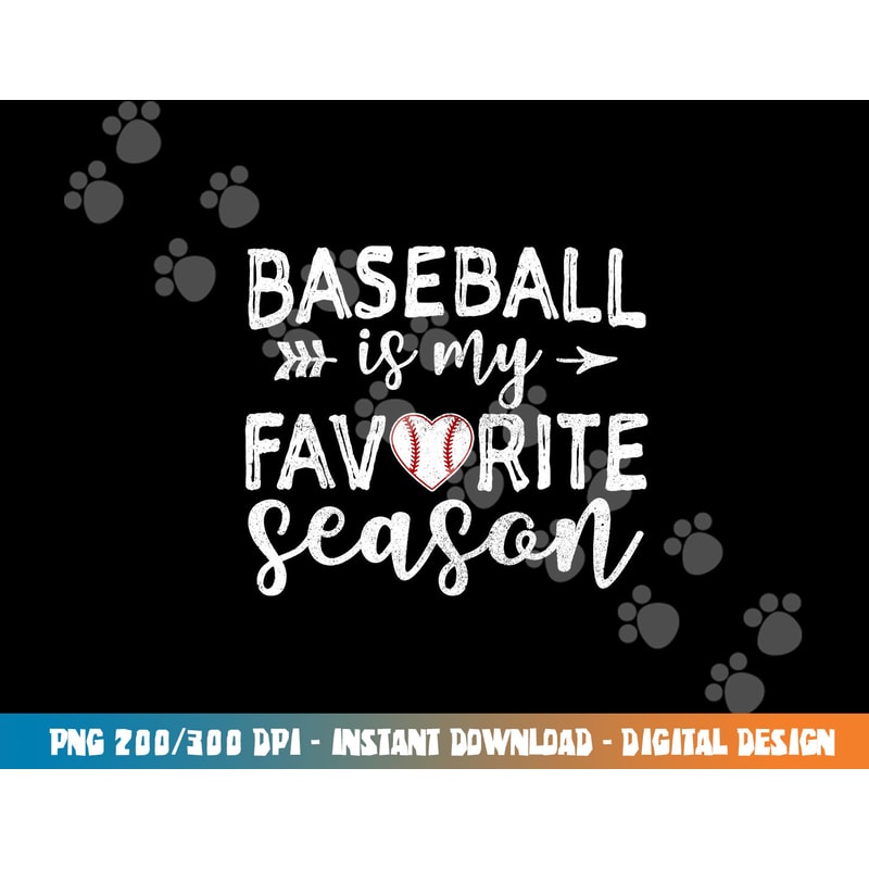 Baseball Is My Favorite Season png, sublimation copy.jpg