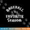 Baseball Is My Favorite Season Sports Mama - Mother s Day png, sublimation copy.jpg