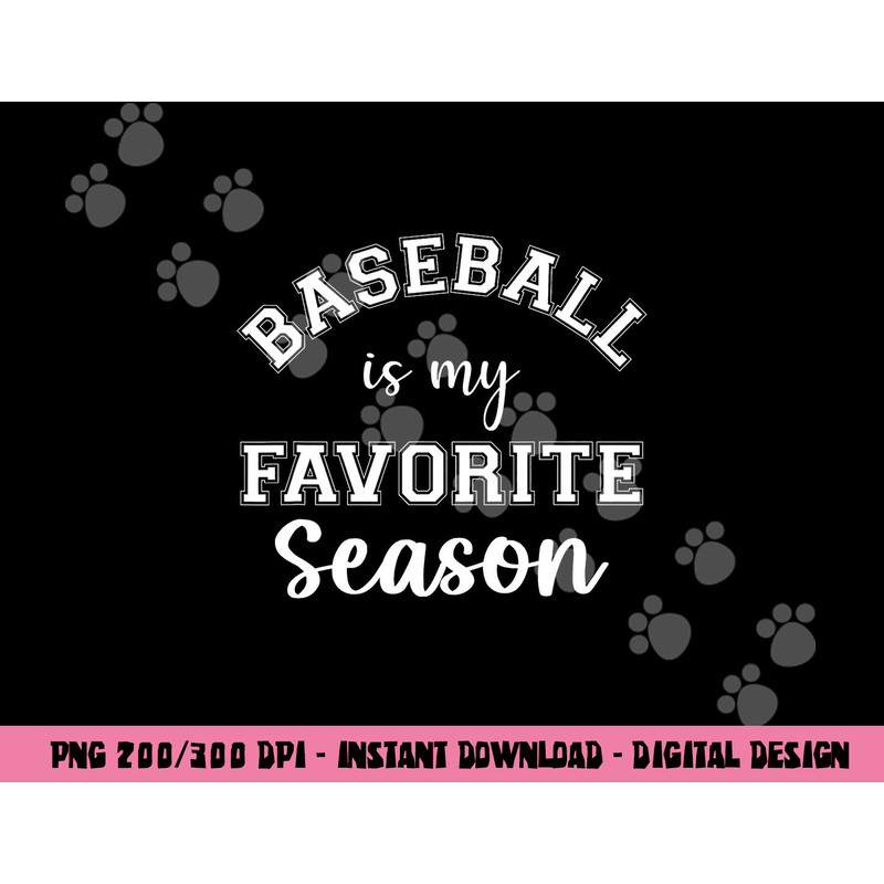 Baseball Is My Favorite Season Sports Mama - Mother s Day png, sublimation copy.jpg