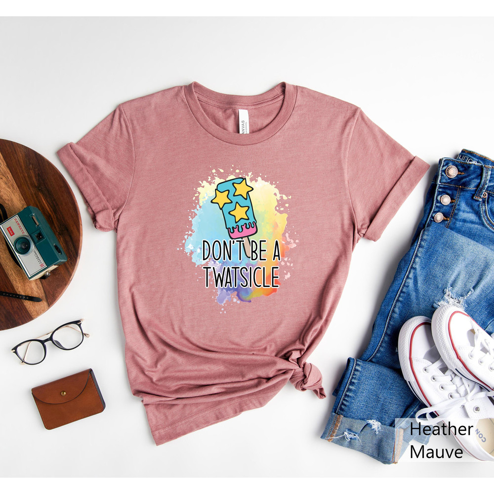 Don't Be A Twatsicle Shirt, Funny Humor Shirt, Humor Shirt, Funny Shirts, Funny Graphic Tee, Sarcastic Shirt, Ice Cream Shirt - 1.jpg