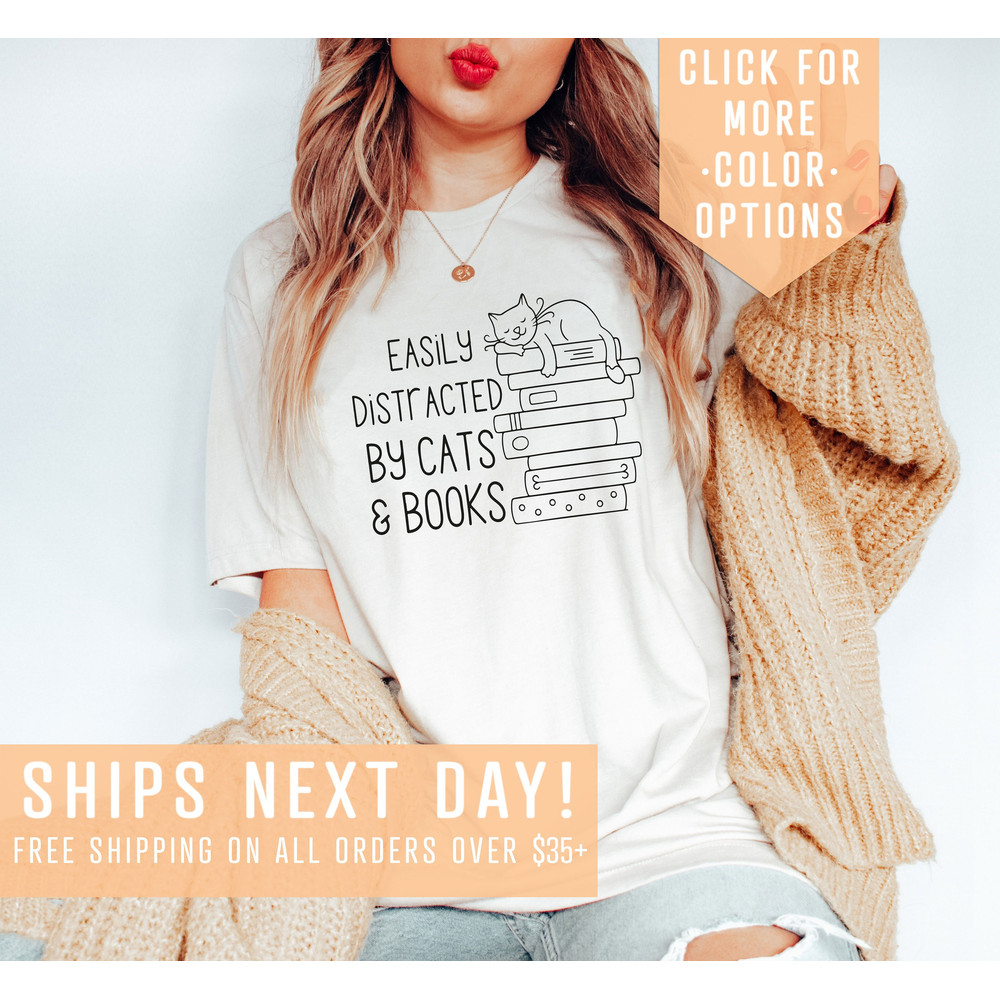 Easily Distracted By Cats And Books Shirt Gift For Cat Owner, Booktrovert Shirt, Cat Mom Clothing, Book Lover Apparel, Literature Lover Tee - 1.jpg