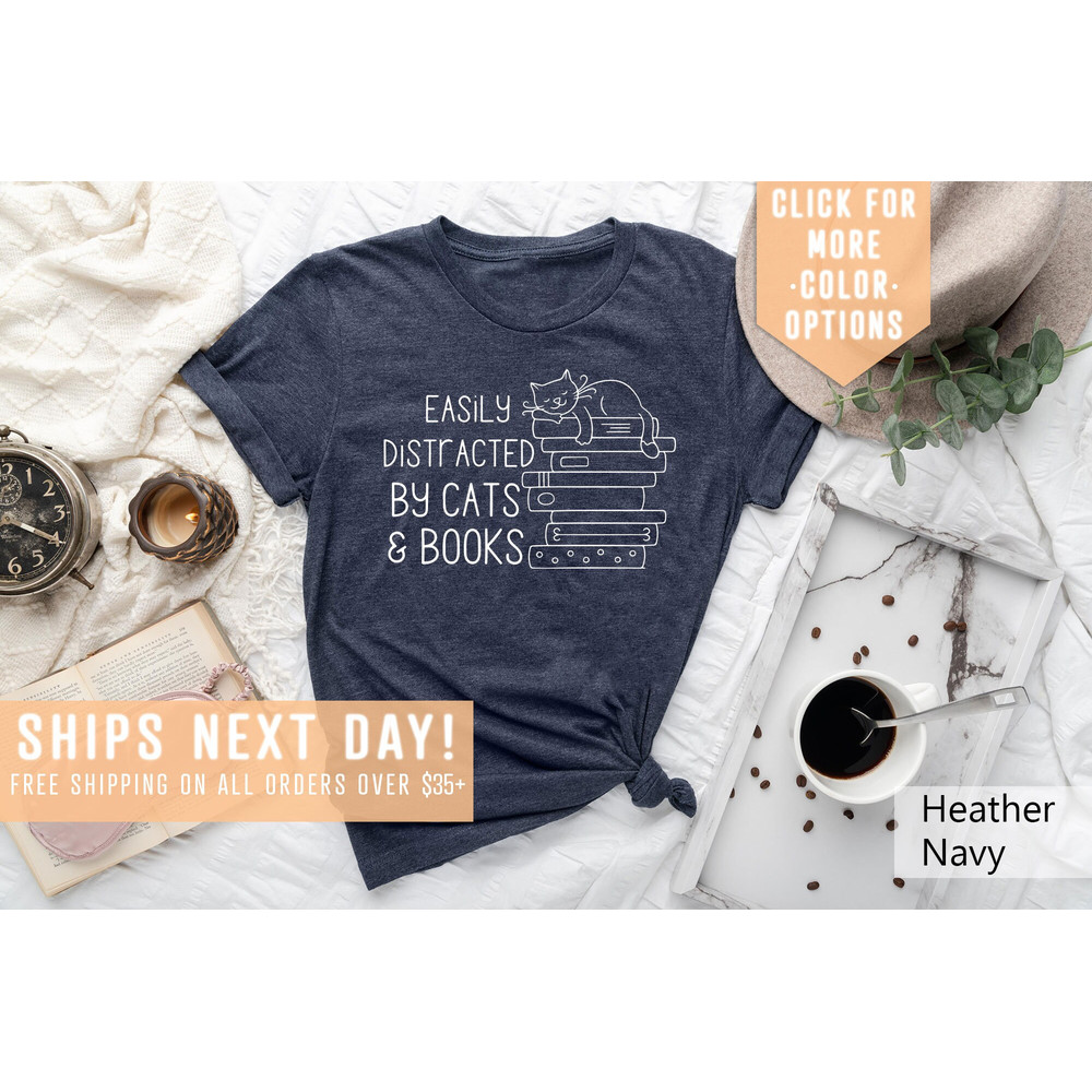 Easily Distracted By Cats And Books Shirt Gift For Cat Owner, Booktrovert Shirt, Cat Mom Clothing, Book Lover Apparel, Literature Lover Tee - 3.jpg