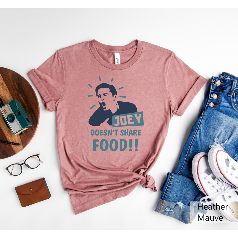 Joey Doesn't Share Food Friends TV Show, Friends Shirt, TV Show Shirt, Friends Shirt, Friends Joey Tee, Tv Series Shirts, Friends Lover Gift - 2.jpg