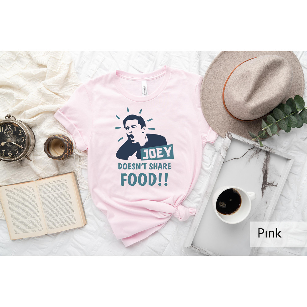 Joey Doesn't Share Food Friends TV Show, Friends Shirt, TV Show Shirt, Friends Shirt, Friends Joey Tee, Tv Series Shirts, Friends Lover Gift - 3.jpg