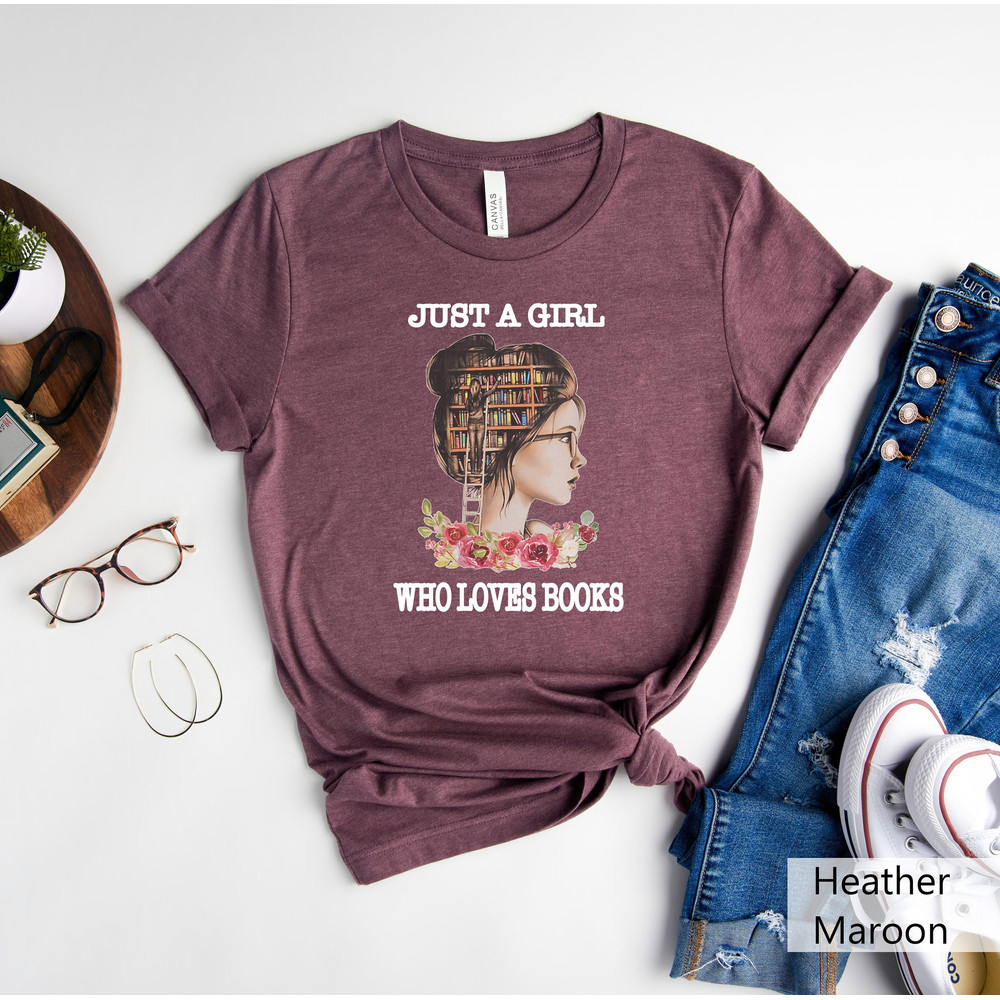 Just A Girl Who Loves Books Shirt, Book Lover Shirt, Reading Shirt,Gift For Librarian, Book Reader Tee, Book Nerd T-shirt,Bookworm Shirt - 1.jpg
