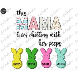 This Mama loves chilling with her peeps , peeps sleeve, Easter mama, png, digital download, t-shirt sublimation Png