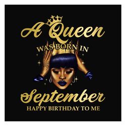 birthday girl a queen was born in september png
