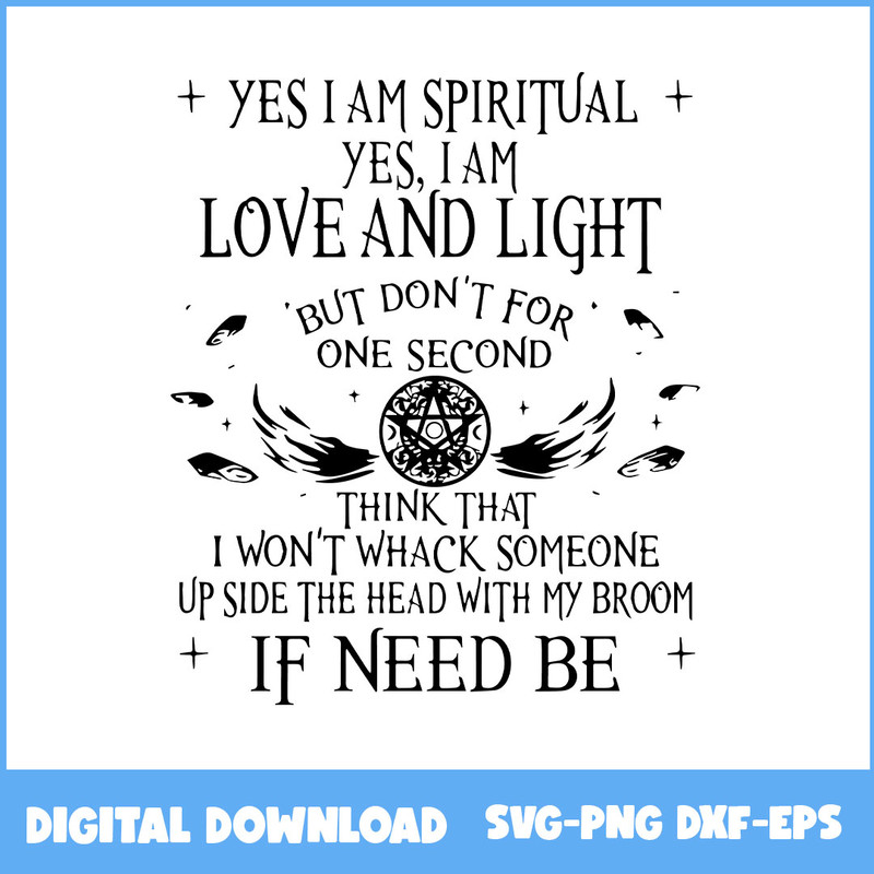 Diffendalbrus-Halloween-Witch-Yes-I-Am-Spiritual-I-Am-Love-And-Light-But-Don’t-For-One-Second.jpeg