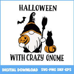 halloween with crazy gnome svg, gnome svg, with svg, cartoon svg, halloween svg, png eps dxf file