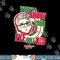 a christmas story you ll shoot your eye out  png,sublimation copy