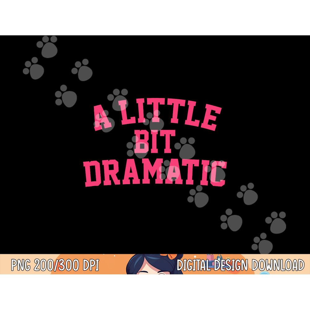 A Little Bit Dramatic Halloween Queen Girls png,sublimation copy.jpg