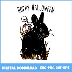 hoppy halloween svg, bunny svg, skeleton svg, happy halloween svg, halloween svg, png eps dxf file