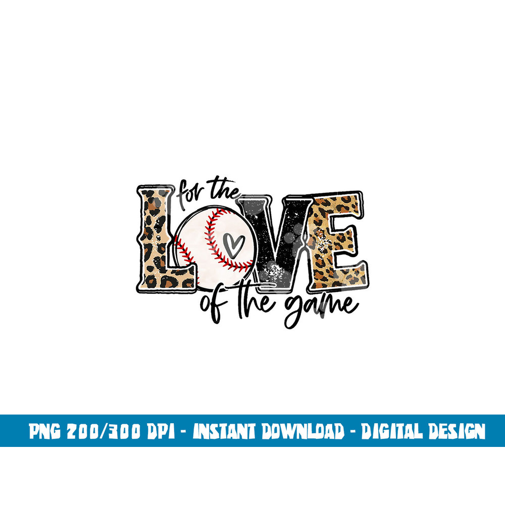 Baseball Mom Leopard Shirt For The Love of The Game Baseball png, sublimation copy.jpg