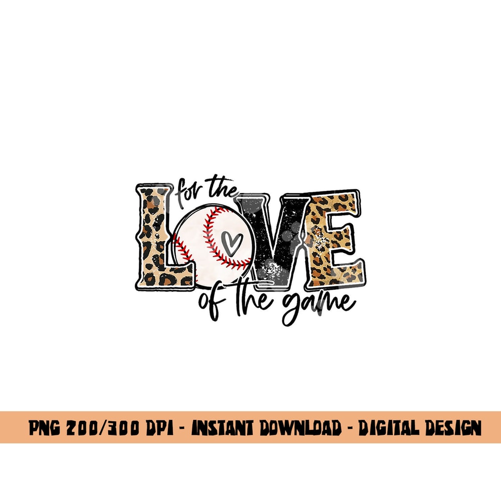 Baseball Mom Leopard Shirt For The Love of The Game Baseball png, sublimation copy.jpg