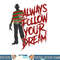 Always Follow Your Dreams Halloween Nightmare Horror png, sublimation copy.jpg