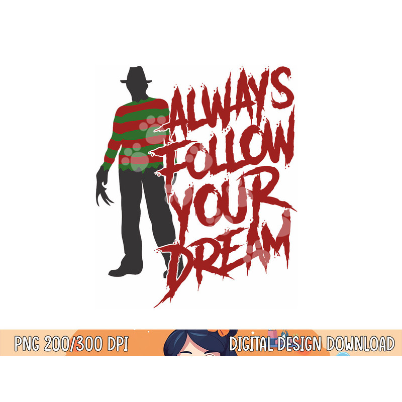 Always Follow Your Dreams Halloween Nightmare Horror png, sublimation copy.jpg