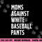 Baseball Mom Vintage Moms Against White Baseball Pants png, sublimation copy.jpg