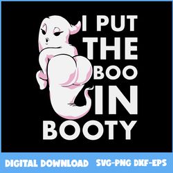 i put the boo in booty funny halloween sexy ghost svg, ghost svg, sexy ghost svg, halloween svg, png eps dxf file