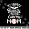 Baseball My Favorite Baseball Player Calls me Mom png, sublimation copy.jpg