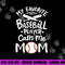 Baseball My Favorite Baseball Player Calls me Mom png, sublimation copy.jpg