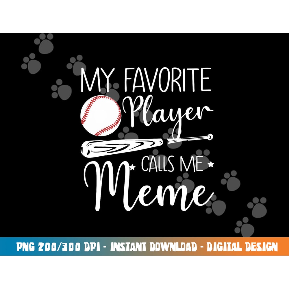 Baseball My Favorite Player Calls Me Meme Grandma Gift png, sublimation copy.jpg