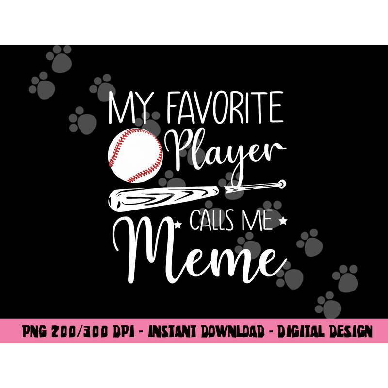 Baseball My Favorite Player Calls Me Meme Grandma Gift png, sublimation copy.jpg