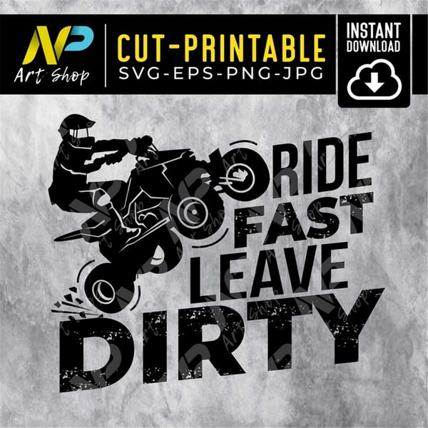 Ride Fast Leave Dirty SVG ,ATV svg, 4 Wheeler Clipart, Quad - Inspire ...