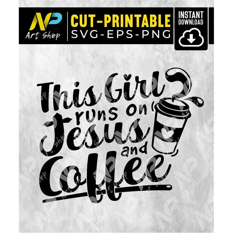 MR-1572023173142-this-girl-runs-on-jesus-and-coffee-coffee-svg-bible-faith-image-1.jpg