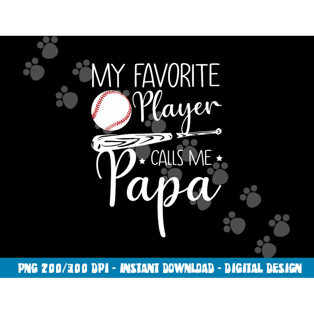 Baseball My Favorite Player Calls Me Papa Grandpa Gift png, sublimation copy.jpg