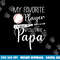 Baseball My Favorite Player Calls Me Papa Grandpa Gift png, sublimation copy.jpg