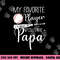 Baseball My Favorite Player Calls Me Papa Grandpa Gift png, sublimation copy.jpg