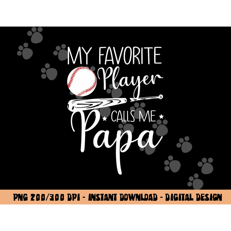 Baseball My Favorite Player Calls Me Papa Grandpa Gift png, sublimation copy.jpg