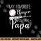 Baseball My Favorite Player Calls Me Papa Grandpa Gift png, sublimation copy.jpg