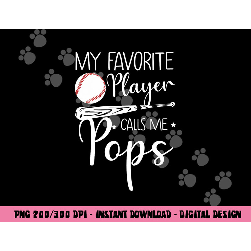 Baseball My Favorite Player Calls Me Pops Grandpa Gift png, sublimation copy.jpg
