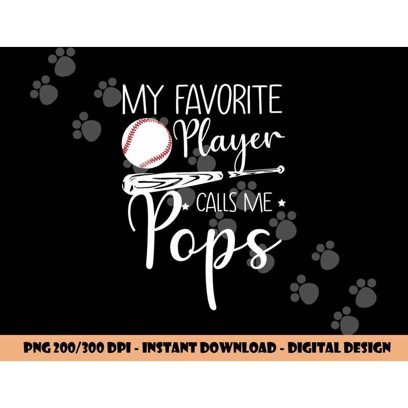 Baseball My Favorite Player Calls Me Pops Grandpa Gift png, sublimation copy.jpg