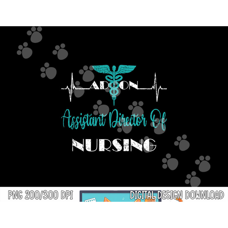 Assistant Director Of Nursing Heartbeat ADON Nurse  png, sublimation copy.jpg