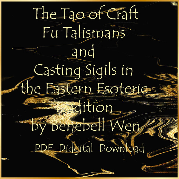 The Tao of Craft Fu Talismans and Casting Sigils in the Eastern Esoteric Tradition by Benebell Wen-01.jpg