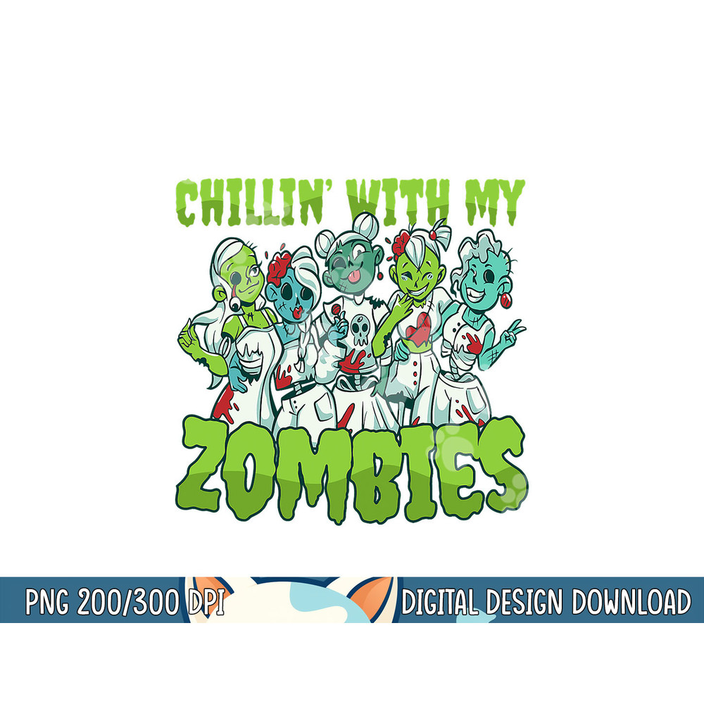 Awesome Spooky Zombie Chicas Costume Chillin With My Zombies png, sublimation copy.jpg