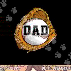 baseball catch glove baseball dad baseball daddy fathers day png, sublimation copy