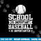 Baseball Player School Is Important Baseball Is Importanter png, sublimation copy.jpg
