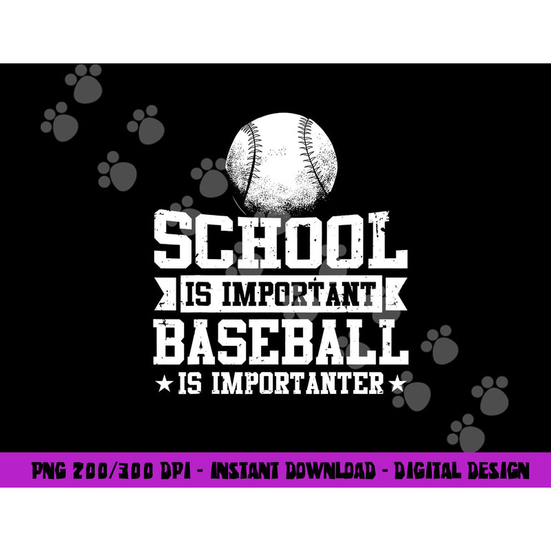 Baseball Player School Is Important Baseball Is Importanter png, sublimation copy.jpg