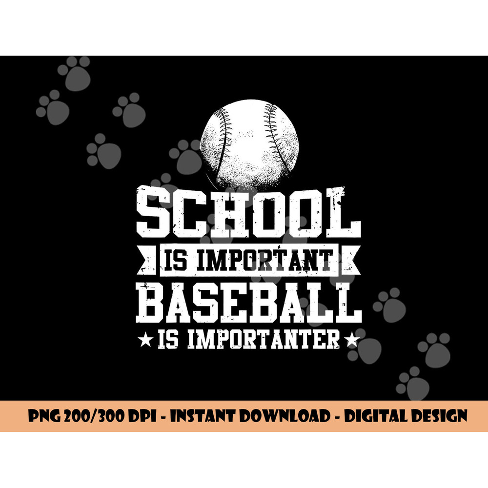 Baseball Player School Is Important Baseball Is Importanter png, sublimation copy.jpg