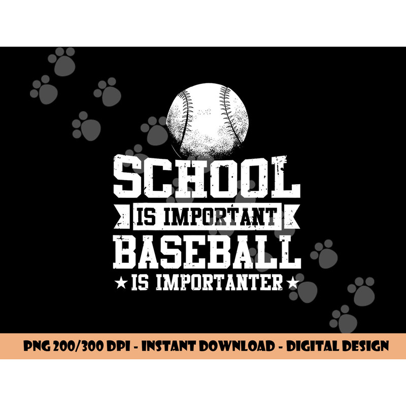 Baseball Player School Is Important Baseball Is Importanter png, sublimation copy.jpg