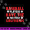 Baseball players have the prettiest girlfriends baseball png, sublimation copy.jpg