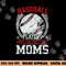 Baseball Players Have The Prettiest Moms Girls Boys png, sublimation copy.jpg