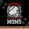 Baseball Players Have The Prettiest Moms Girls Boys png, sublimation copy.jpg