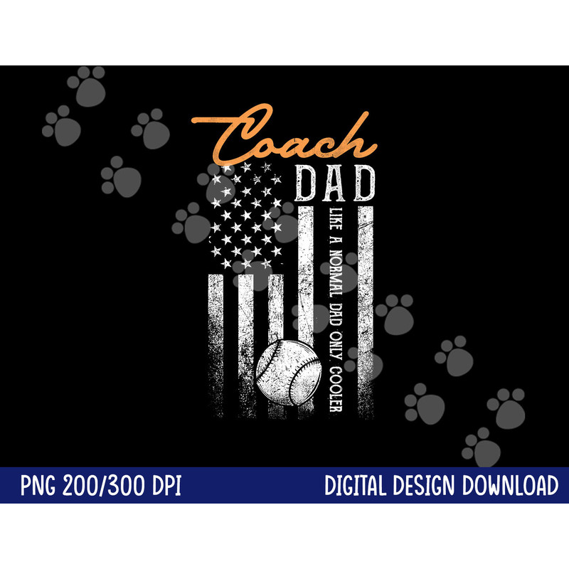 Baseball Coach Dad Like A Normal Dad Only Cooler USA Flag png, sublimation copy.jpg